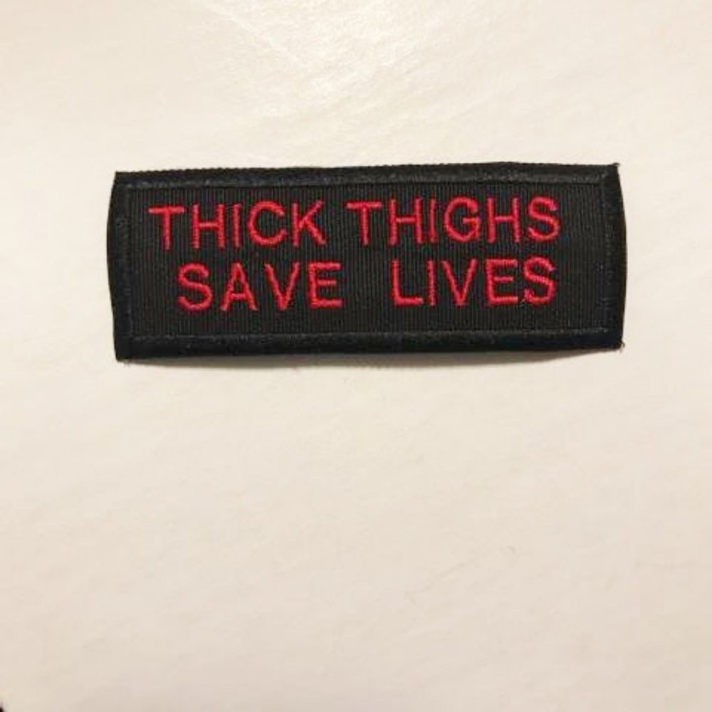 Patch/Emblem Thick Thighs Save Lives